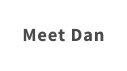 Meet Dan